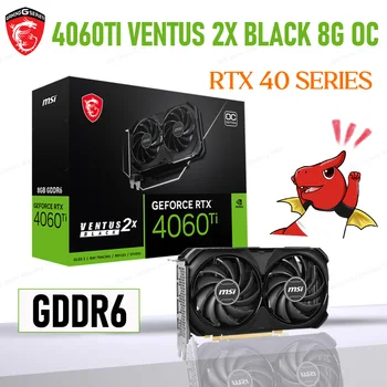Видеокарта NVIDIA MSI 4060TI VENTUS 2X BLACK 8G OC GDDR6 С поддержкой процессора Intel AMD для настольных пк RTX4060Ti 8GB GDDR6 18000MHz NVIDIA 4060Ti