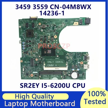 CN-04M8WX 04M8WX 4M8WX Для DELL 3459 3559 Материнская плата ноутбука С процессором SR2EY I5-6200U 14236-1 100% Полностью Протестирована, работает хорошо