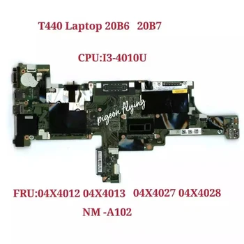для Thinkpad подходит материнская плата ноутбука T440, процессор: i3-4010 UAM NM-A102 FRU 04X4012 04X4013 04X4027 04X4028