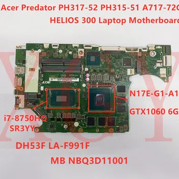 Для Acer Predador PH317-52 PH315-51 A717-72G Материнская плата ноутбука i7-8750HQ GTX1060 6G DH53F LA-F991P NBQ3F11001 100% Тест В порядке