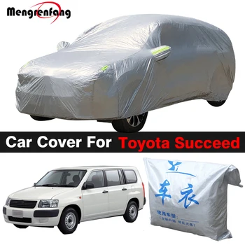 Полный автомобильный чехол для Toyota Success Probox Auto наружный солнцезащитный козырек от ультрафиолета, устойчивый к снегу, дождю, льду, пылезащитный чехол